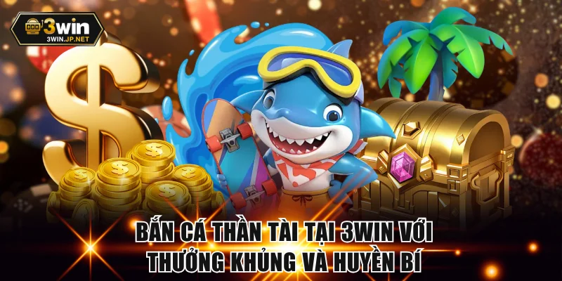 Bắn cá Thần Tài