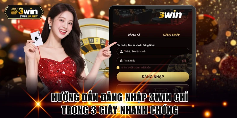 Hướng dẫn đăng nhập 3WIN chỉ trong 3 giây nhanh chóng