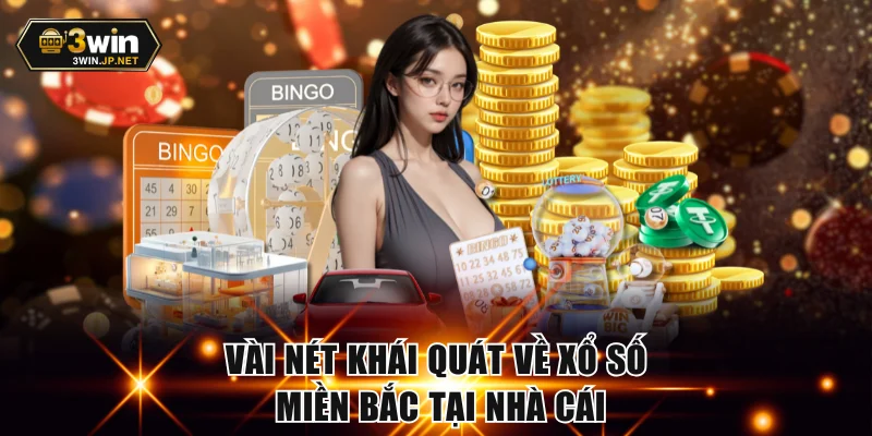 Vài nét khái quát về xổ số miền Bắc tại nhà cái