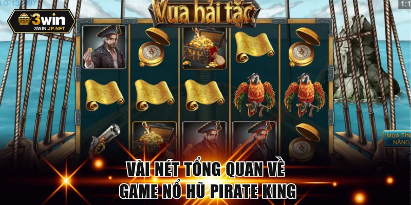 Vài nét tổng quan về game nổ hũ Pirate King