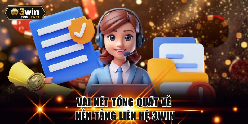 Vài nét tổng quát về nền tảng liên hệ 3WIN